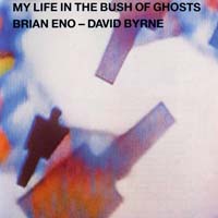 Brian Eno - My Life in the Bush of Ghosts